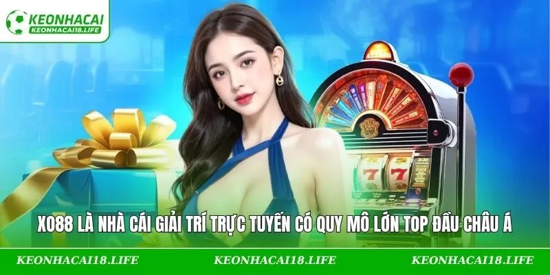 XO88 là nhà cái giải trí trực tuyến có quy mô lớn top đầu châu Á